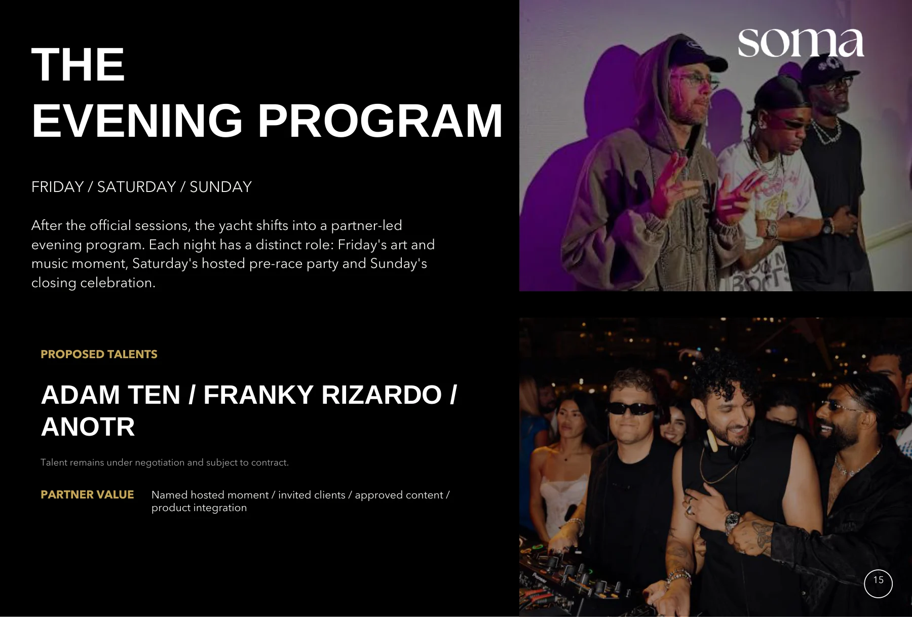 The evening program — Friday, Saturday and Sunday